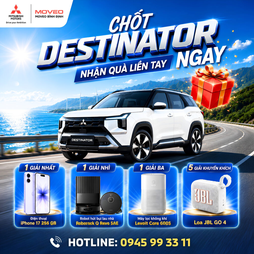 Sở hữu Mitsubishi Destinator – Nhận ngay cơ hội bốc thăm quà tặng giá trị
